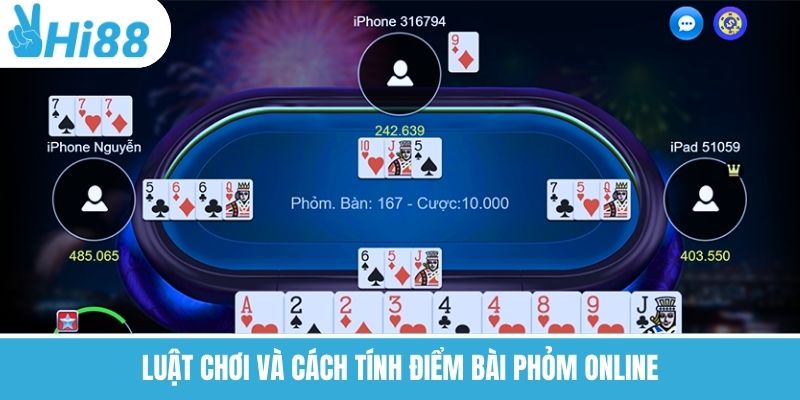 Luật chơi và cách tính điểm bài phỏm online