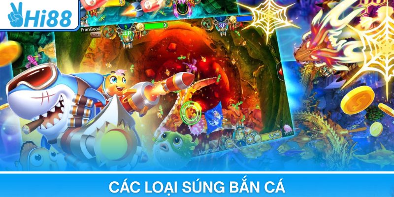 Các Loại Súng Bắn Cá – Khám Phá Kho Vũ Khí Đồ Sộ Tại Hi88